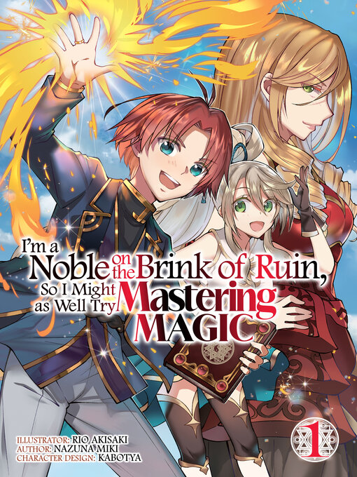 Title details for I'm a Noble on the Brink of Ruin, So I Might as Well Try Mastering Magic, Volume 1 by Nazuna Miki - Available